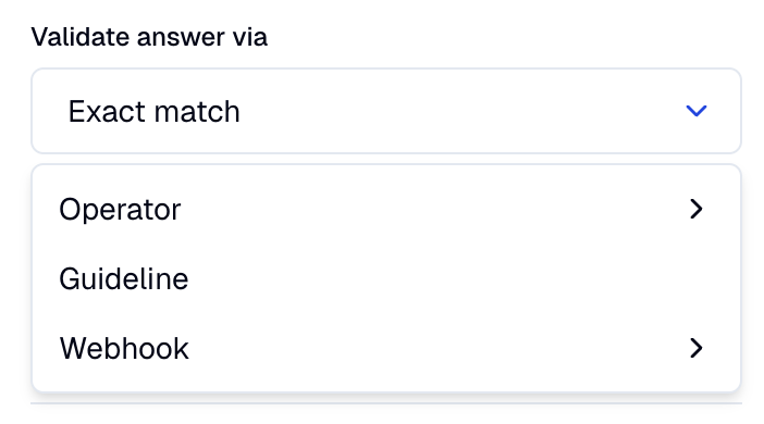 The Validate answer via dropdown open showing Operator, Guideline, and Webhook subgroups.